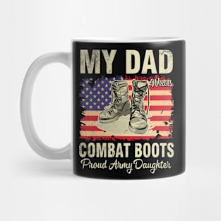 Happy Veteran My Dad Combat Boots Proud Army Daughter Father Mug